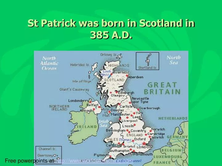 st patrick was born in scotland in 385 a d