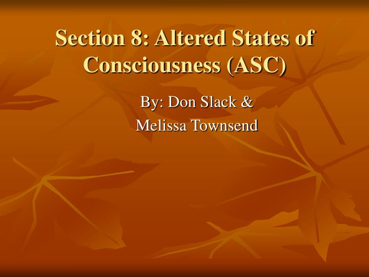 section 8 altered states of consciousness asc