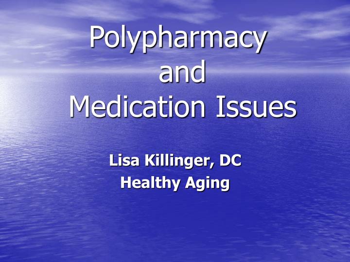 polypharmacy and medication issues