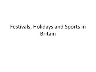Festivals, Holidays and Sports in Britain