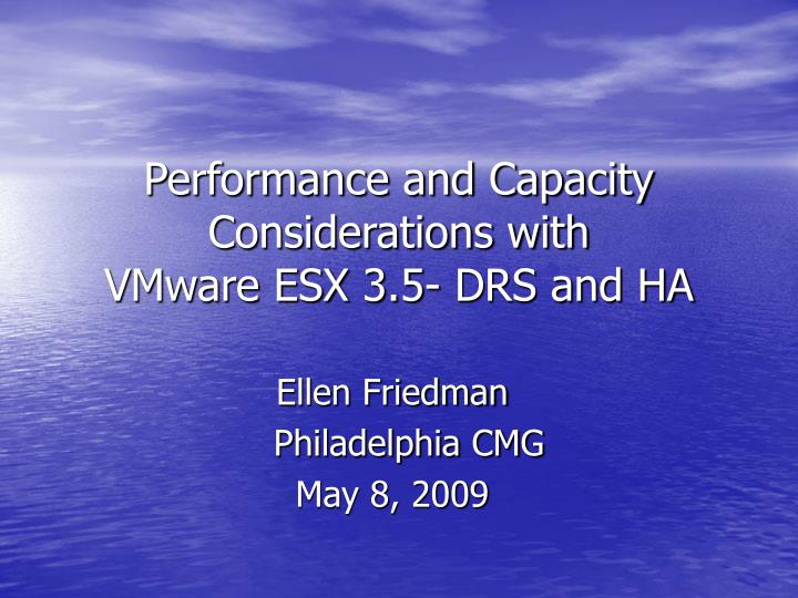 performance and capacity considerations with vmware esx 3 5 drs and ha