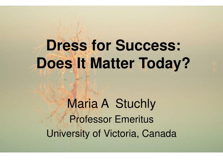 dress for success does it matter today