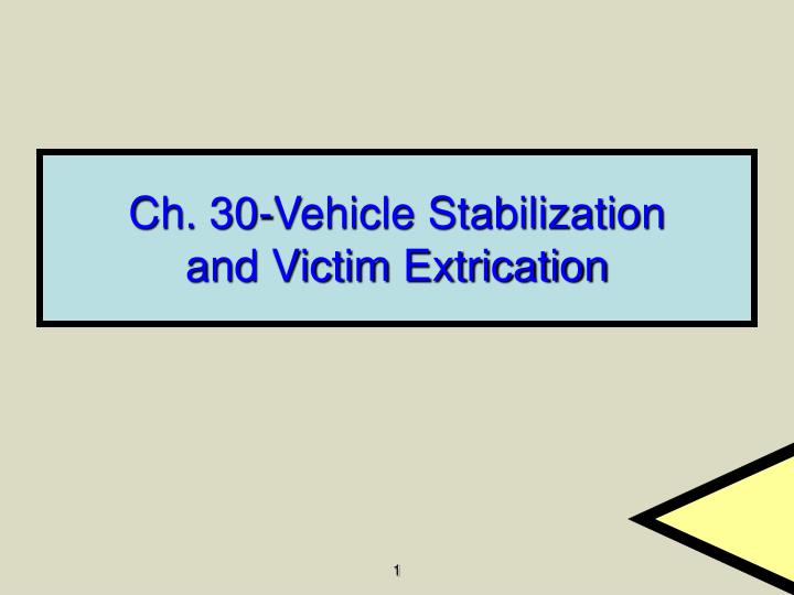 ch 30 vehicle stabilization and victim extrication