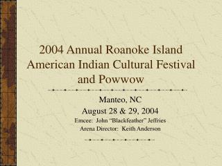 2004 Annual Roanoke Island American Indian Cultural Festival and Powwow