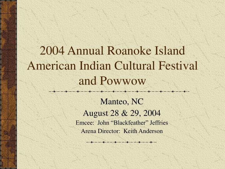 2004 annual roanoke island american indian cultural festival and powwow