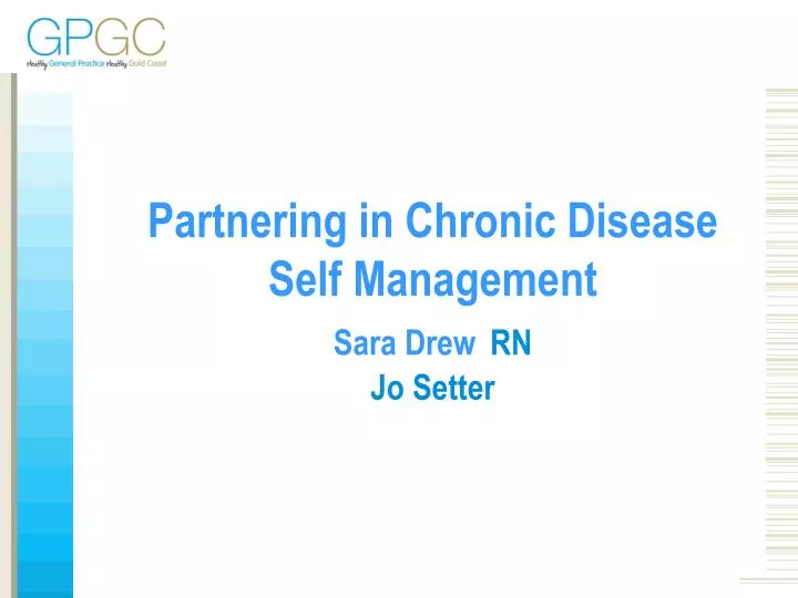partnering in chronic disease self management sara drew rn jo setter