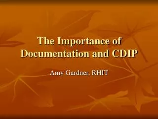 The Importance of Documentation and CDIP