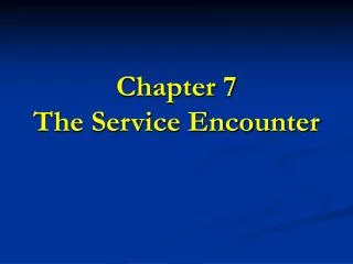 Chapter 7 The Service Encounter