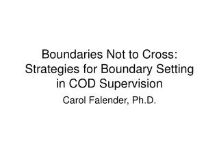 Boundaries Not to Cross: Strategies for Boundary Setting in COD Supervision