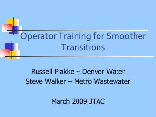 Operator Training for Smoother Transitions