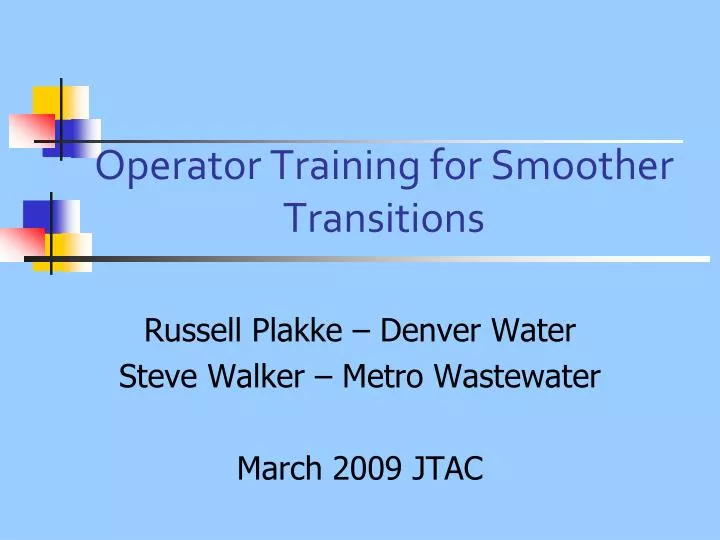 operator training for smoother transitions