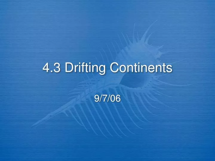 4 3 drifting continents