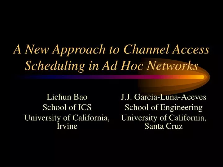 a new approach to channel access scheduling in ad hoc networks