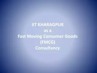 IIT KHARAGPUR as a Fast Moving Consumer Goods (FMCG) Consultancy