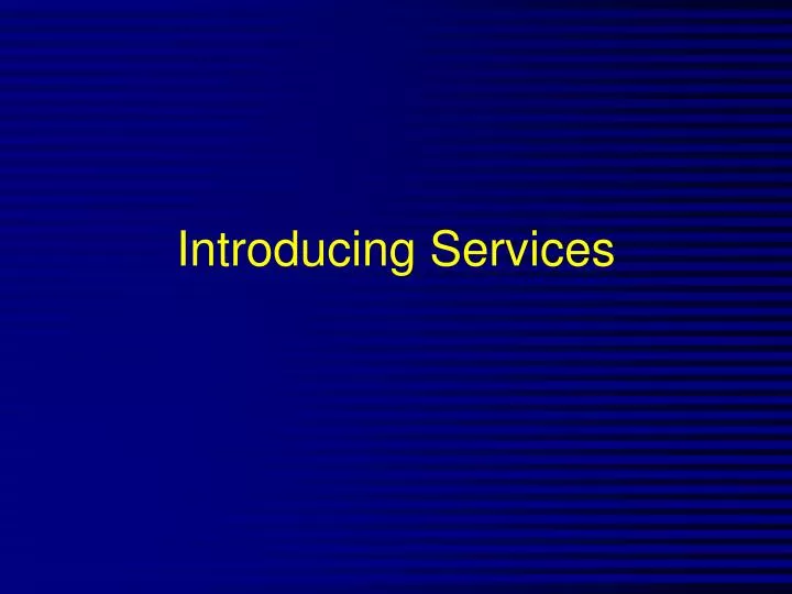 introducing services