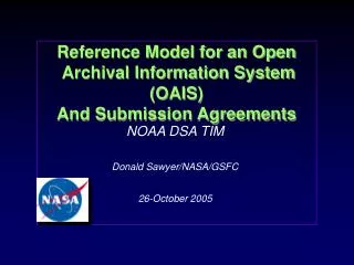 Reference Model for an Open Archival Information System (OAIS) And Submission Agreements