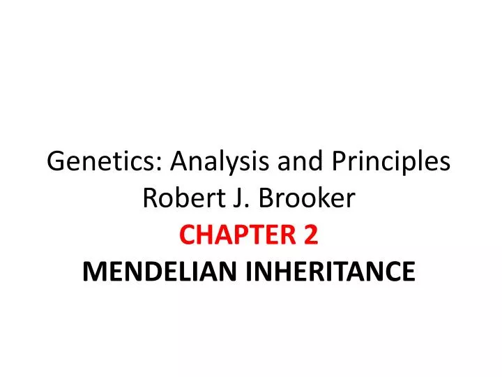 genetics analysis and principles robert j brooker chapter 2 mendelian inheritance