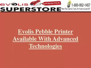 evolis pebble printer available with advanced technologies