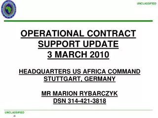 HEADQUARTERS US AFRICA COMMAND STUTTGART, GERMANY MR MARION RYBARCZYK DSN 314-421-3818