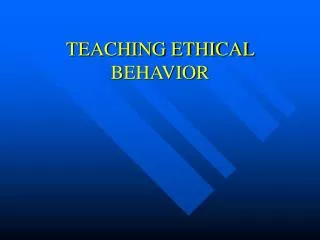 TEACHING ETHICAL BEHAVIOR