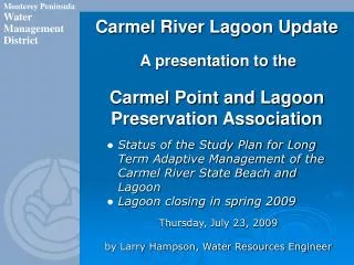 Carmel River Lagoon Update A presentation to the Carmel Point and Lagoon Preservation Association