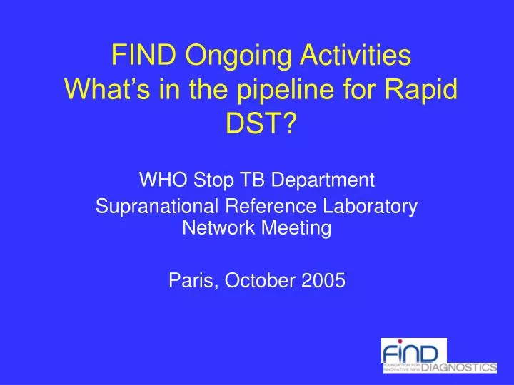 find ongoing activities what s in the pipeline for rapid dst