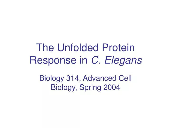 the unfolded protein response in c elegans