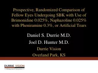 Daniel S. Durrie M.D. Joel D. Hunter M.D. Durrie Vision Overland Park, KS