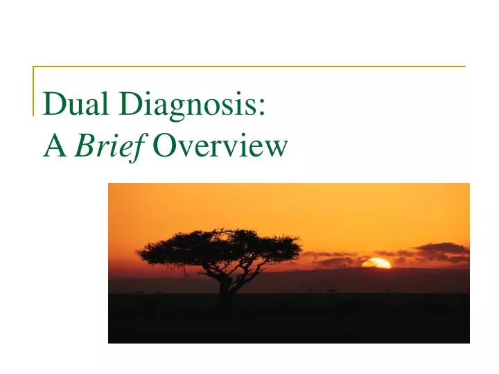 dual diagnosis a brief overview