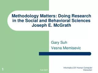 Methodology Matters: Doing Research in the Social and Behavioral Sciences Joseph E. McGrath
