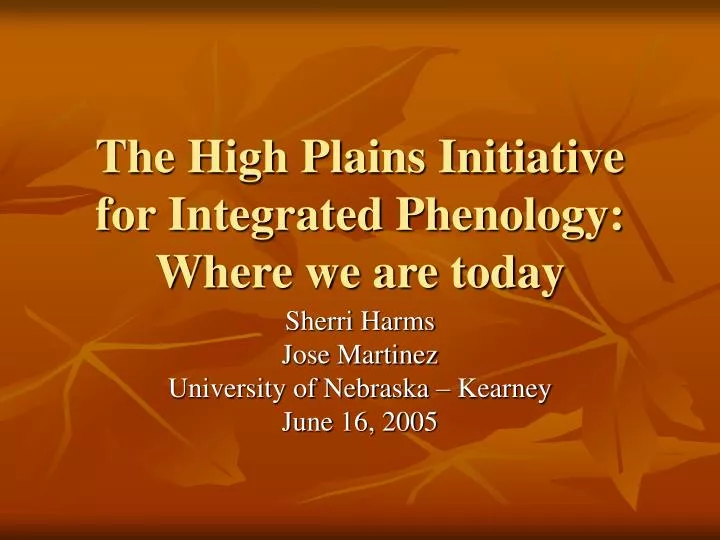 the high plains initiative for integrated phenology where we are today