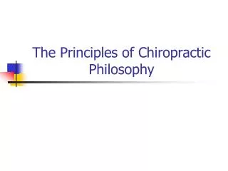 The Principles of Chiropractic Philosophy