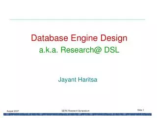 Database Engine Design a.k.a. Research@ DSL