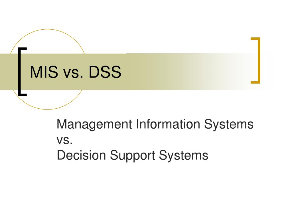 PPT - MIS vs. DSS PowerPoint Presentation, free download - ID:1285911
