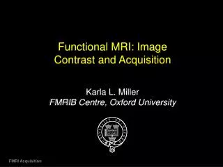 Functional MRI: Image Contrast and Acquisition