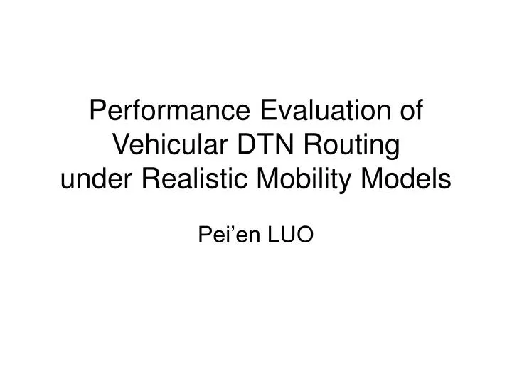 performance evaluation of vehicular dtn routing under realistic mobility models