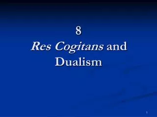 8 Res Cogitans and Dualism