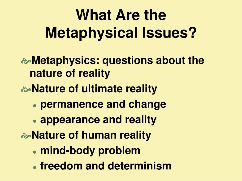 PPT - What Are the Metaphysical Issues? PowerPoint Presentation, free ...