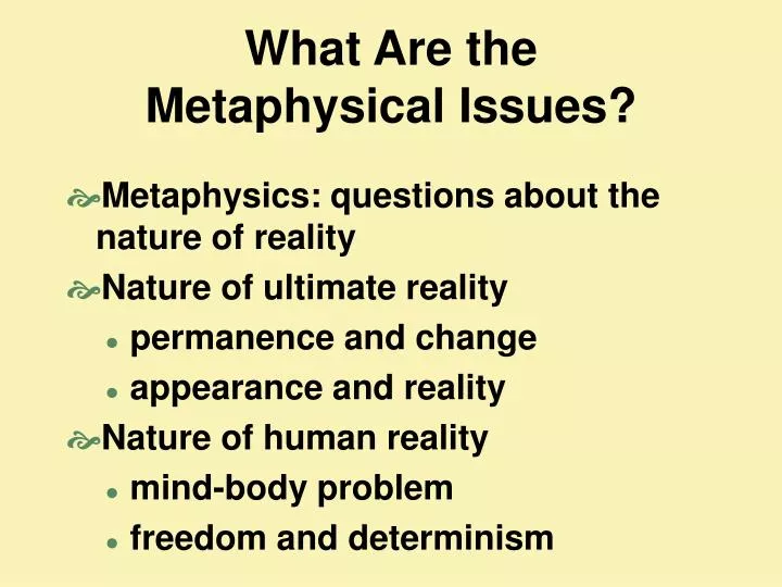 what are the metaphysical issues