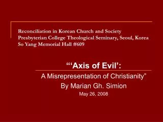 Reconciliation in Korean Church and Society Presbyterian College Theological Seminary, Seoul, Korea So Yang Memorial Hal