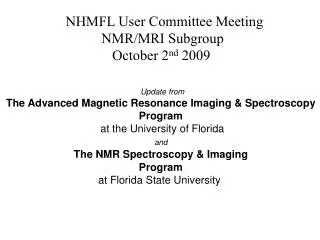 NHMFL User Committee Meeting NMR/MRI Subgroup October 2 nd 2009