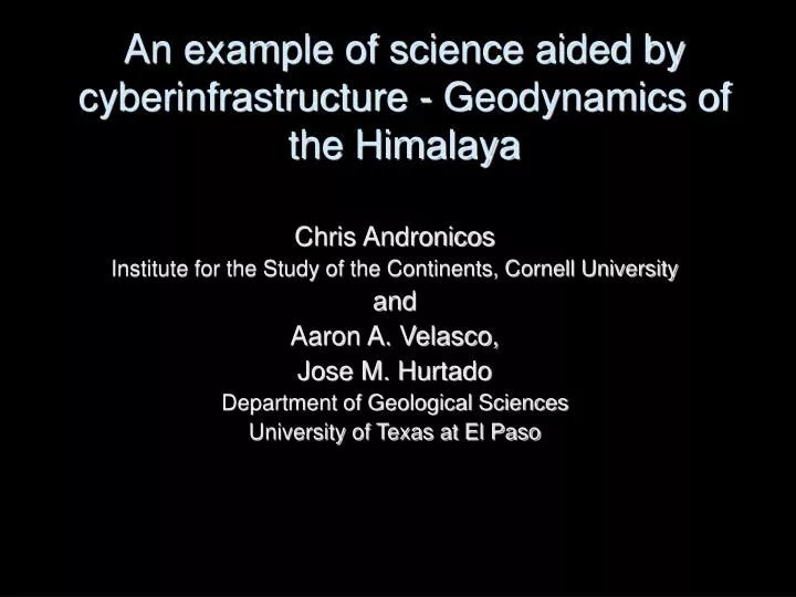 an example of science aided by cyberinfrastructure geodynamics of the himalaya