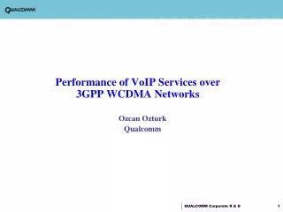 Performance of VoIP Services over 3GPP WCDMA Networks