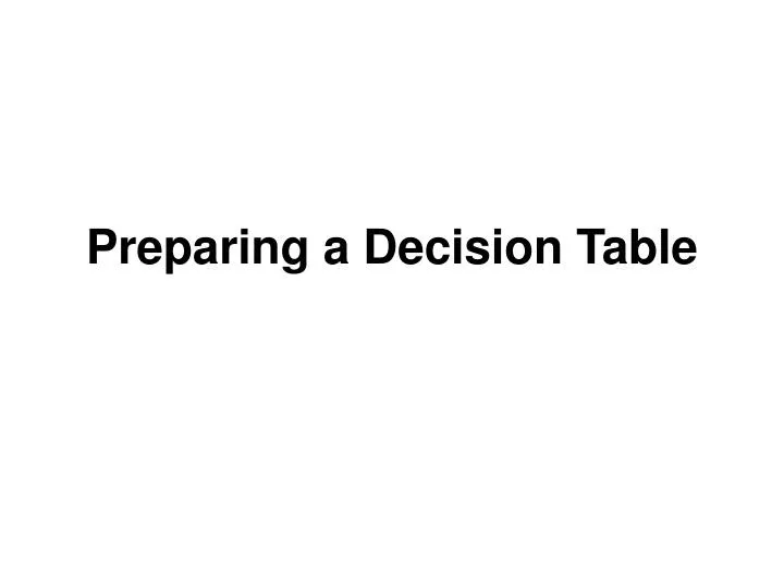 preparing a decision table
