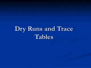 Dry Runs and Trace Tables