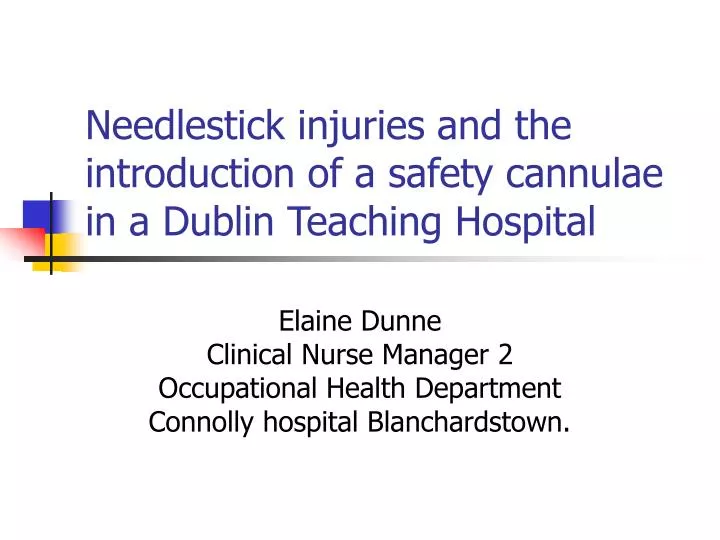 needlestick injuries and the introduction of a safety cannulae in a dublin teaching hospital