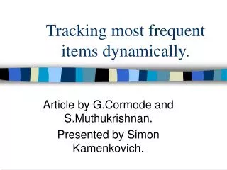 Tracking most frequent items dynamically.