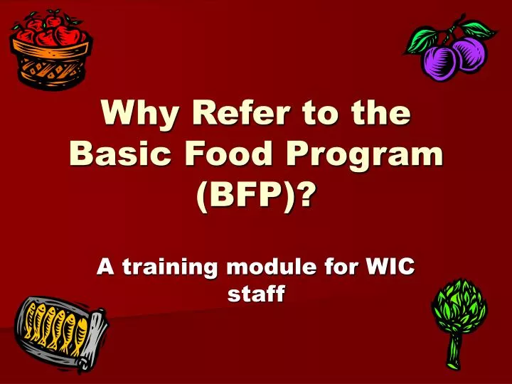 why refer to the basic food program bfp