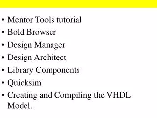 Mentor Tools tutorial Bold Browser Design Manager Design Architect Library Components Quicksim Creating and Compiling th