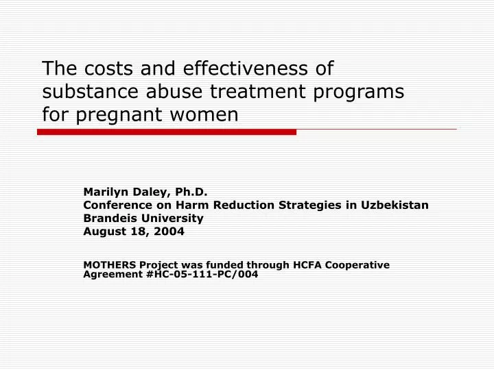 the costs and effectiveness of substance abuse treatment programs for pregnant women